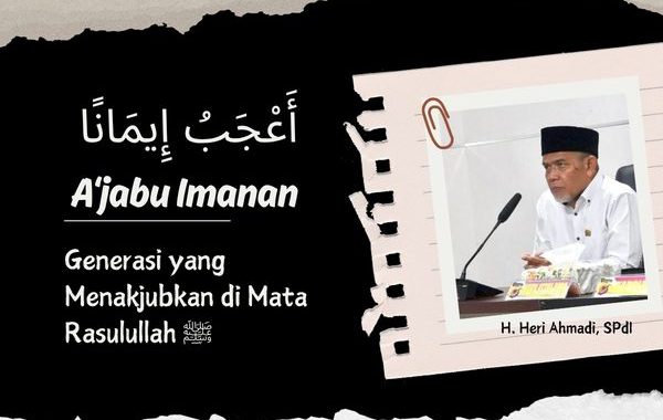 A’jabu Imanan: Generasi yang Menakjubkan di Mata Rasulullah ﷺ